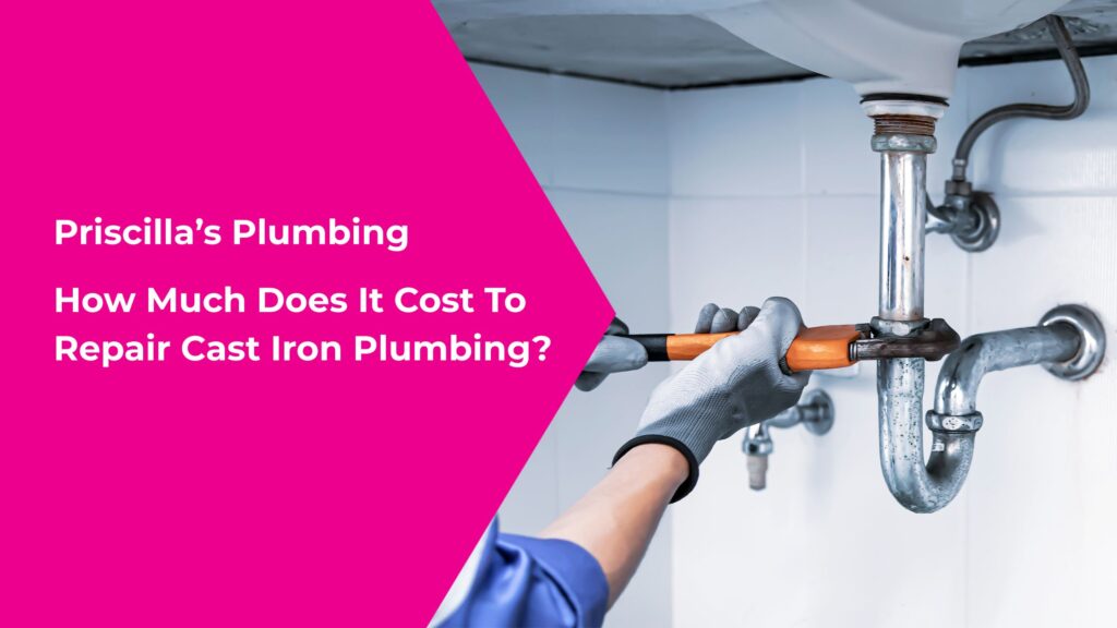 How Much Does It Cost To Repair Cast Iron Plumbing?