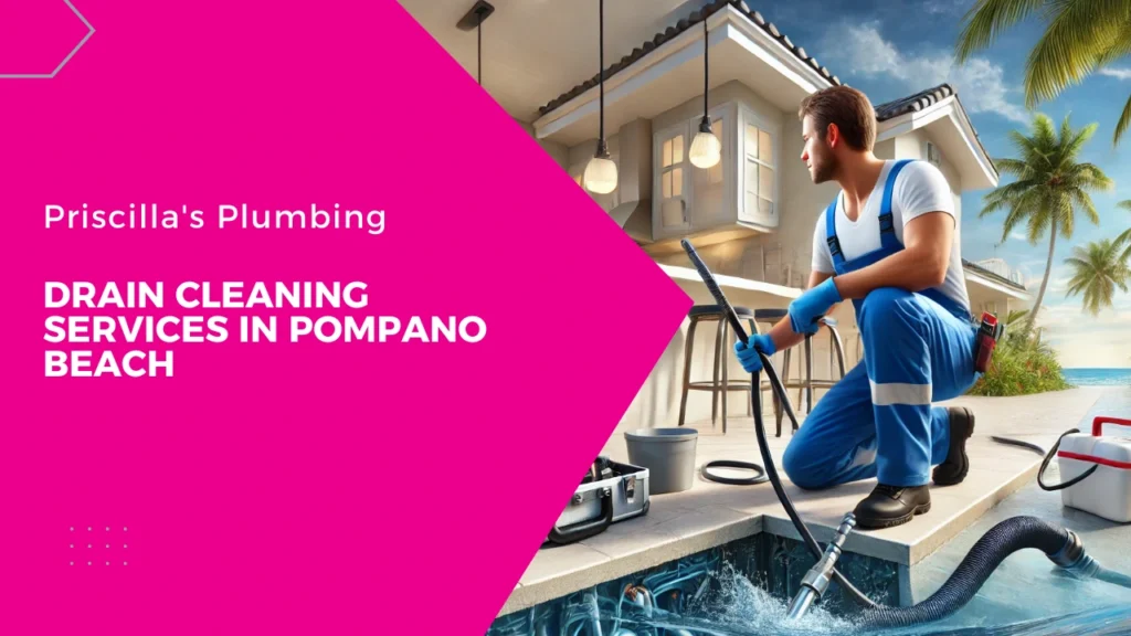 Drain Cleaning Services in Pompano Beach