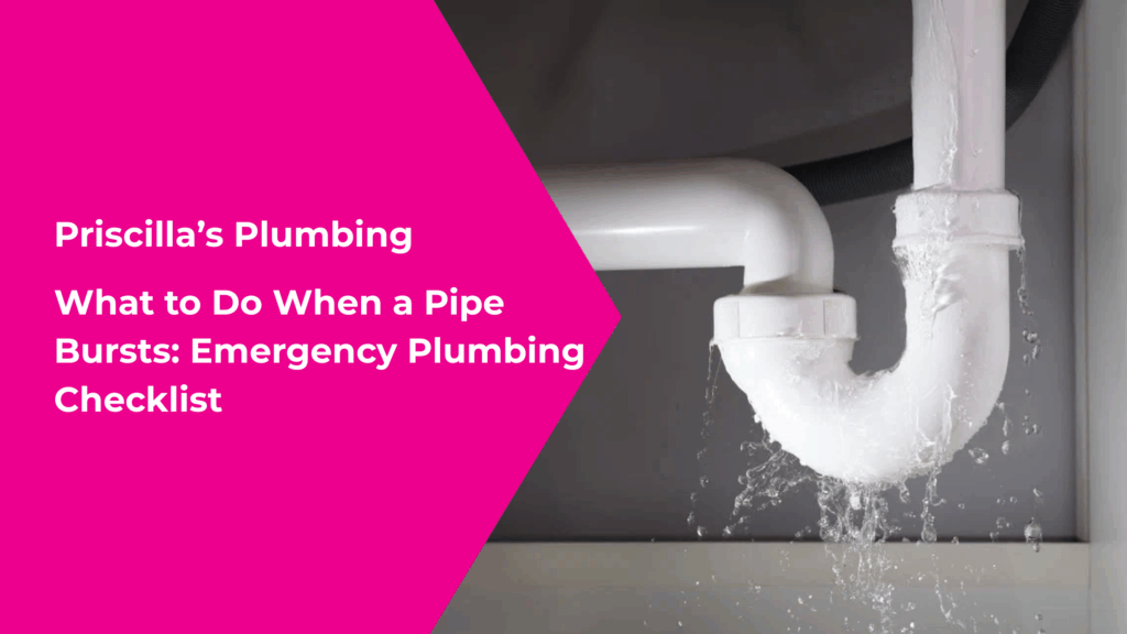 What to Do When a Pipe Bursts: Emergency Plumbing Checklist