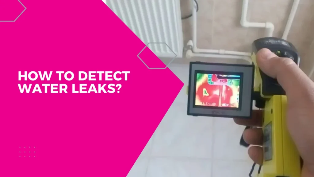How to Detect Water Leaks?