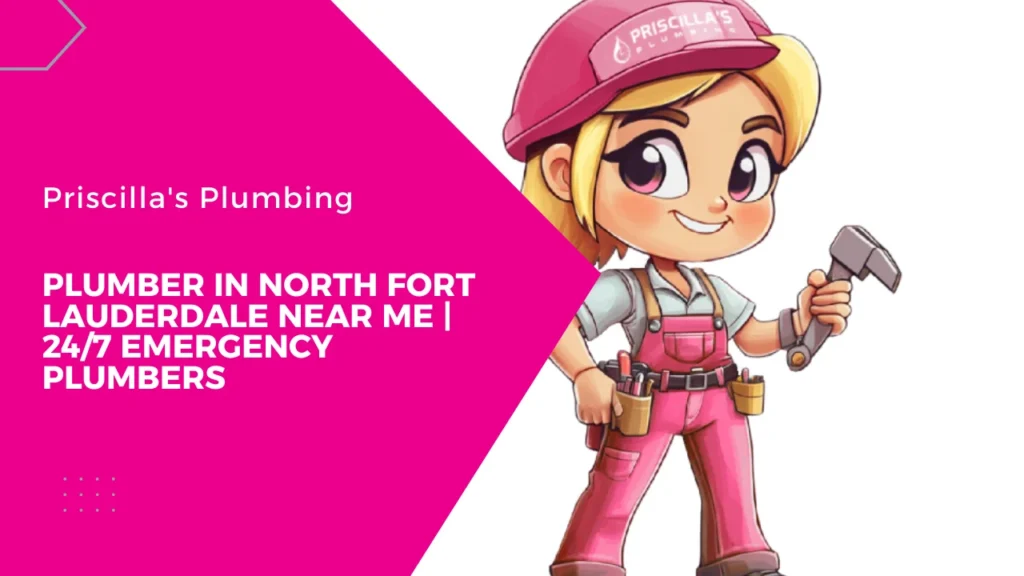 Plumber in North Fort Lauderdale Near Me | 24/7 Emergency Plumbers