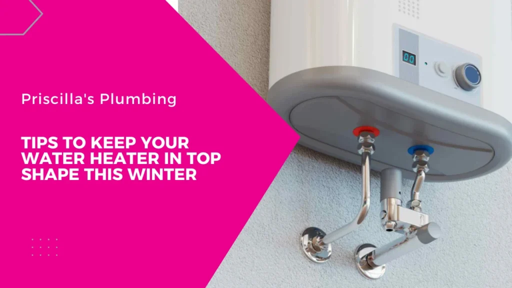 Tips To Keep Your Water Heater in Top Shape This Winter