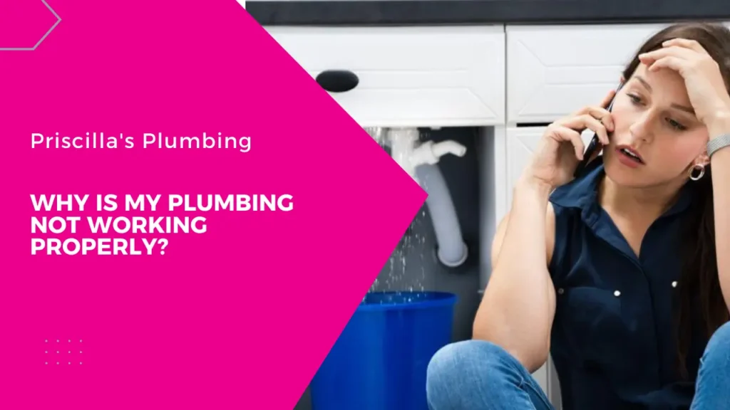 Why is my Plumbing Not Working Properly?