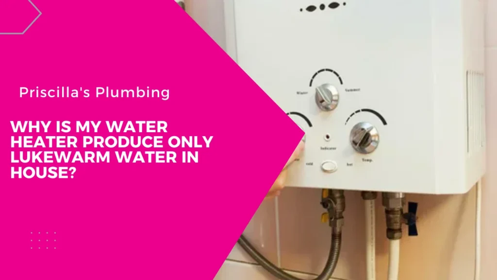 Why is my Water Heater Produce Only Lukewarm Water in House?